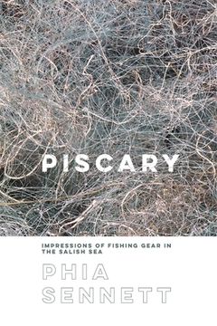 portada Piscary: Impressions of Fishing Gear in the Salish Sea (en Inglés)