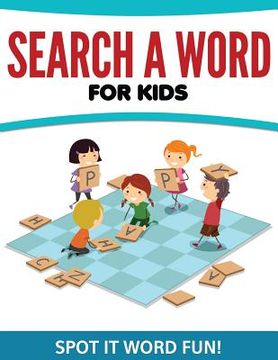 portada Search A Word For Kids: Spot It Word Fun! (en Inglés)