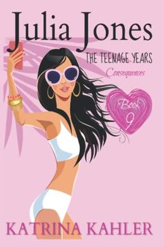 portada Julia Jones - the Teenage Years: Book 9: Consequences (en Inglés)