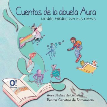 Cuentos de la abuela Aura: Lindas tardes con mis nietos