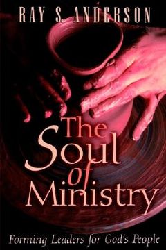 portada the soul of ministry: forming leaders for god`s people (en Inglés)