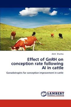 portada effect of gnrh on conception rate following ai in cattle (en Inglés)