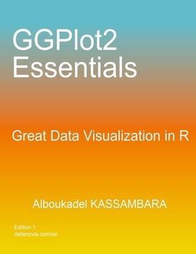 Ggplot2 Essentials: Great Data Visualization in r (en Inglés)