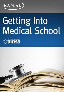 portada Getting Into Medical School: A Strategic Approach: Selection, Admissions, Financial (en Inglés)