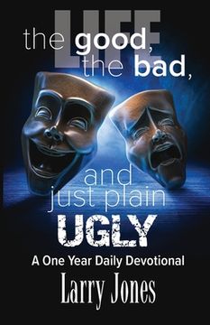 portada Life; The Good, The Bad, and just plain Ugly (en Inglés)