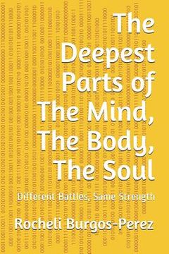 portada The Deepest Parts of the Mind, the Body, the Soul: Different Battles, Same Strength