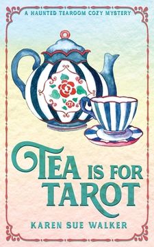 portada Tea is for Tarot: A Haunted Tearoom Cozy Mystery (en Inglés)