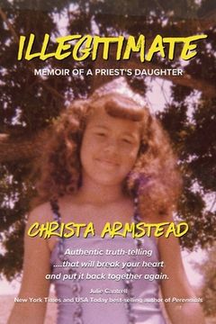 portada Illegitimate: Memoir Of A Priest's Daughter (en Inglés)