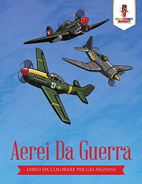 portada Aerei da Guerra: Libro da Colorare per gli Anziani (in Italian)