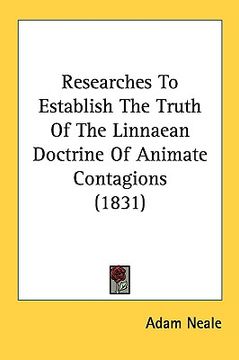 portada researches to establish the truth of the linnaean doctrine of animate contagions (1831) (in English)