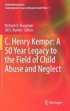 portada c. henry kempe: a 50 year legacy to the field of child abuse and neglect (en Inglés)