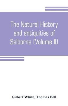 portada The natural history and antiquities of Selborne, in the county of Southhampton (Volume II)