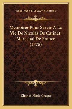 portada Memoires Pour Servir A La Vie De Nicolas De Catinat, Marechal De France (1775) (in French)