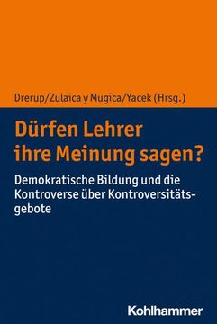 portada Durfen Lehrer Ihre Meinung Sagen?: Demokratische Bildung Und Die Kontroverse Uber Kontroversitatsgebote (en Alemán)