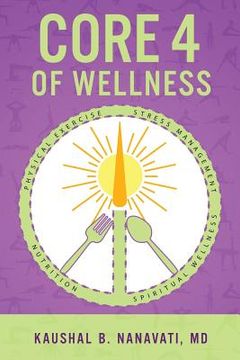 portada CORE 4 of Wellness: Nutrition Physical Exercise Stress Management Spiritual Wellness (en Inglés)