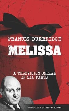 portada Melissa (The original scripts of the six part television serial)