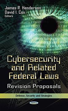 portada Cybersecurity and Related Federal Laws: Revision Proposals (Defense, Security and Strategies: Internet Policies and Issues) (en Inglés)