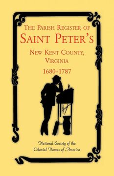 portada The Parish Register of Saint Peter's, new Kent County, Virginia, 1680-1787 (in English)
