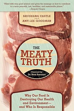 portada The Meaty Truth: Why Our Food Is Destroying Our Health and EnvironmentÂ and Who Is Responsible