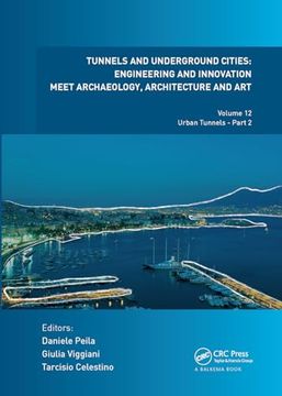 portada Tunnels and Underground Cities: Engineering and Innovation Meet Archaeology, Architecture and Art: Volume 12: Urban Tunnels - Part 2 (en Dutch)