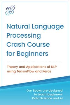 portada Natural Language Processing Crash Course for Beginners: Theory and Applications of nlp Using Tensorflow 2. 0 and Keras 