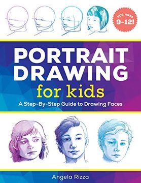 portada Portrait Drawing for Kids: A Step-By-Step Guide to Drawing Faces (in English)