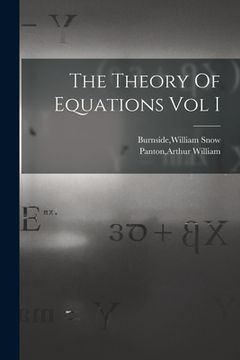 portada The Theory Of Equations Vol I (en Inglés)