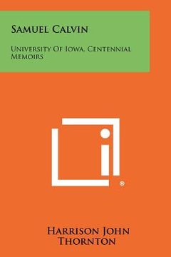 portada samuel calvin: university of iowa, centennial memoirs (en Inglés)