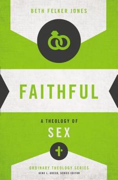 portada Faithful: A Theology of sex (Ordinary Theology) (en Inglés)