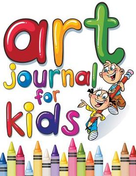 portada Art Journal For Kids: Perfect Sketchbook (en Inglés)