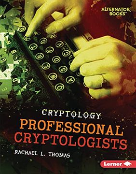 portada Professional Cryptologists (Cryptology (Alternator Books (R))) (en Inglés)