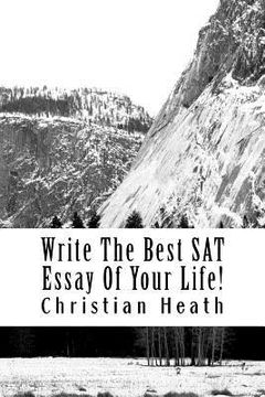 portada Write The Best SAT Essay Of Your Life! (en Inglés)