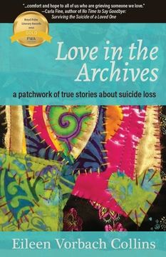 portada Love in the Archives: a patchwork of true stories about suicide loss (en Inglés)