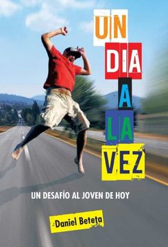 portada Un dia a la Vez: Un Desafio al Joven de hoy (in Spanish)