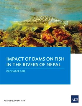portada Impact of Dams on Fish in the Rivers of Nepal (en Inglés)