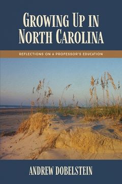 portada Growing Up In North Carolina: Reflections On A Professor's Education (en Inglés)