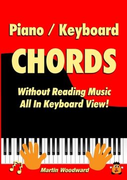 portada Piano / Keyboard Chords Without Reading Music: All in Keyboard View! (en Inglés)