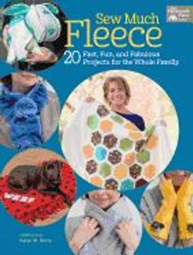 portada Sew Much Fleece: 20 Fast, Fun, and Fabulous Projects for the Whole Family (en Inglés)