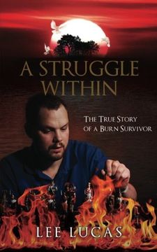 portada A Struggle Within: The True Story of a Burn Survivor (in English)