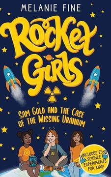 portada Rocket Girls: Sam Gold and the Case of the Missing Uranium (in English)