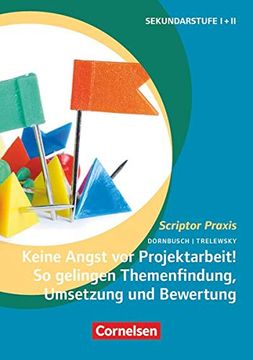 portada Scriptor Praxis / Keine Angst vor Projektarbeit! So Gelingen Themenfindung, Umsetzung und Bewertung: Buch (in German)
