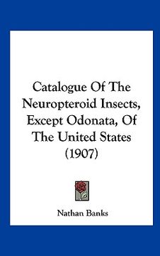 portada catalogue of the neuropteroid insects, except odonata, of the united states (1907) (en Inglés)