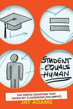 portada Student Equals Human: The Simple Equation that Saved My Classroom (and Career) (en Inglés)