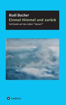 portada Einmal Himmel und zurück: Vorfreude auf das Leben "danach" (in German)