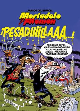 portada Mortadelo y Filemón. Pesadiiilaaaa! (Magos del Humor 58) (in Spanish)