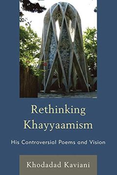 portada Rethinking Khayyaamism: His Controversial Poems and Vision (en Inglés)