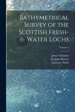 portada Bathymetrical Survey of the Scottish Fresh-water Lochs; Volume 2