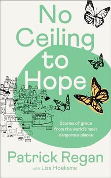 portada No Ceiling to Hope: Stories of Grace From the World's Most Dangerous Places