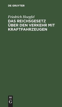 portada Das Reichsgesetz ã â ber den Verkehr mit Kraftfahrzeugen: Vom 3. Mai 1909 (German Edition) [Hardcover ] (en Alemán)