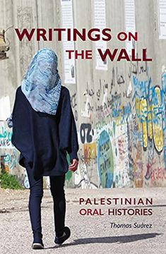 portada Writings on the Wall: Palestinian Oral Histories (en Inglés)